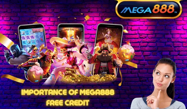 Importance Of Mega888 Free Credits